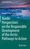 Kniha Nordic Perspectives On the Responsible Development of the Arctic: Pathways To Action