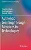 The Authentic Learning Through Advances In Technologies Book