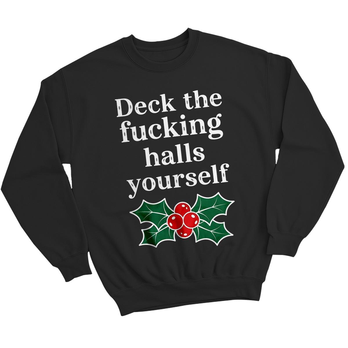 

Deck The Halls Yourself Christmas Holly Graphic Men Women Jumper Unisex Shirt M