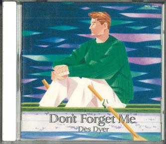 

CD DES DYER - Don t Forget Me TECX28165PROMO TEICHIKU 1992 Japan Obi Pop Used