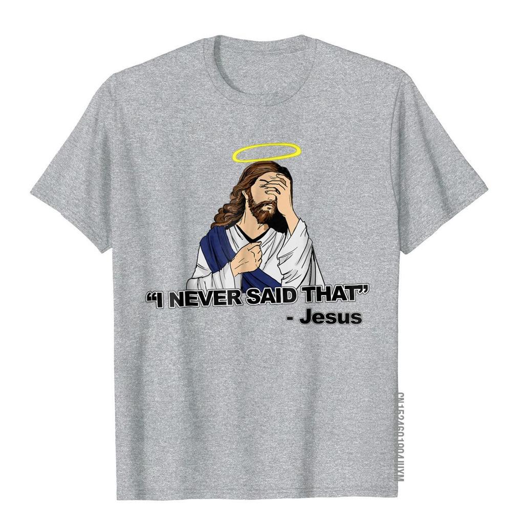 T-shirt Je N'ai Jamais Dit Ça Chemise Drôle Jésus Hauts T-shirts Drôles Nouveaux Hauts pour Adultes Chemises Imprimées Coton