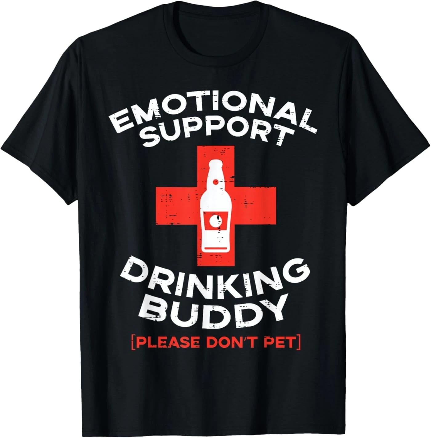 Emotional Support Drinking Buddy Pet Funny Saying Men Women T-Shirt 4XL