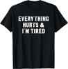 Alles tut weh & ich bin müde Lustiges Trainings-T-Shirt
