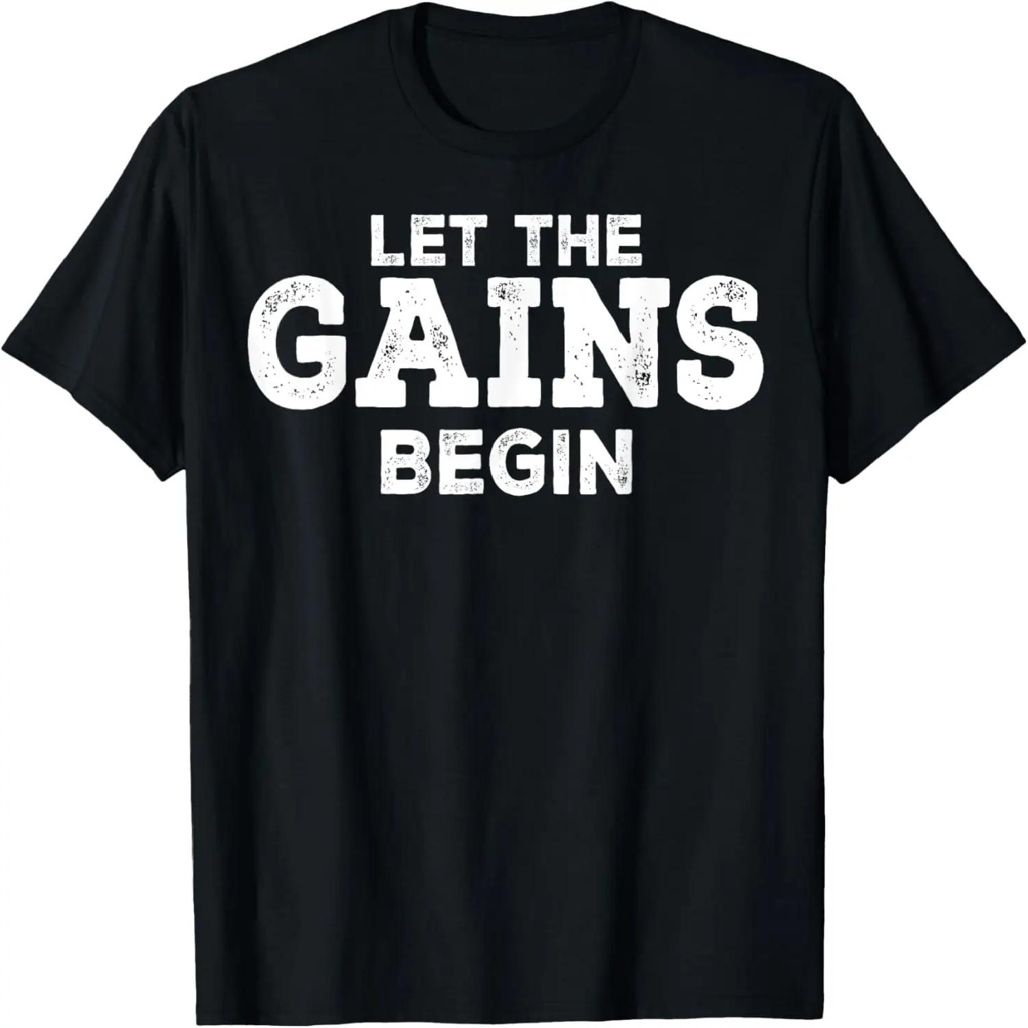 Gym Workout Funny - Let The Gains Begin T-Shirt S
