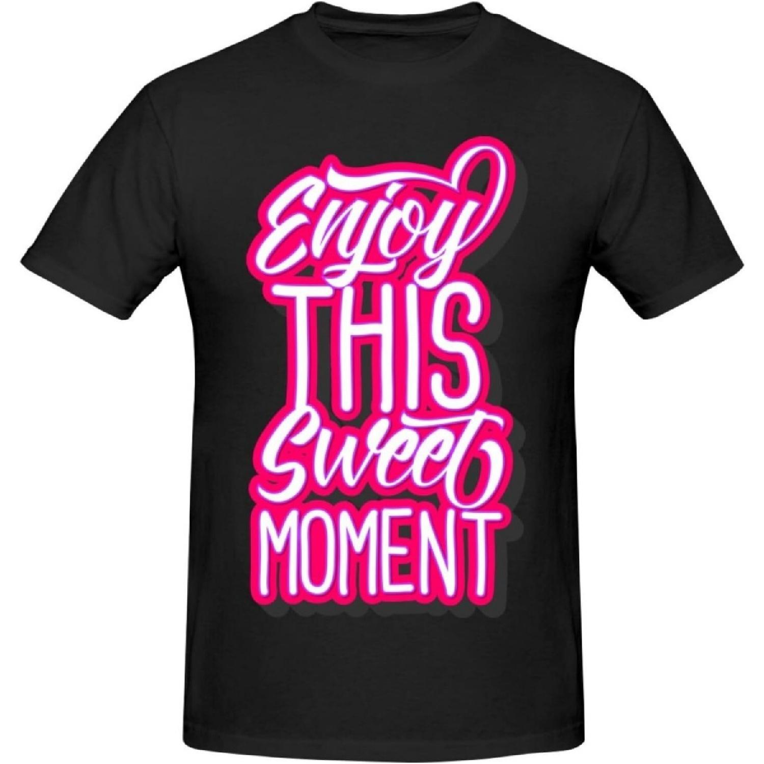 Enjoy This Sweet Moment T-Shirt Cotton Short Sleeve for Men Women T-Shirt S