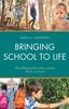 The Bringing School To Life : Place-Based Education Across the Curriculum Book