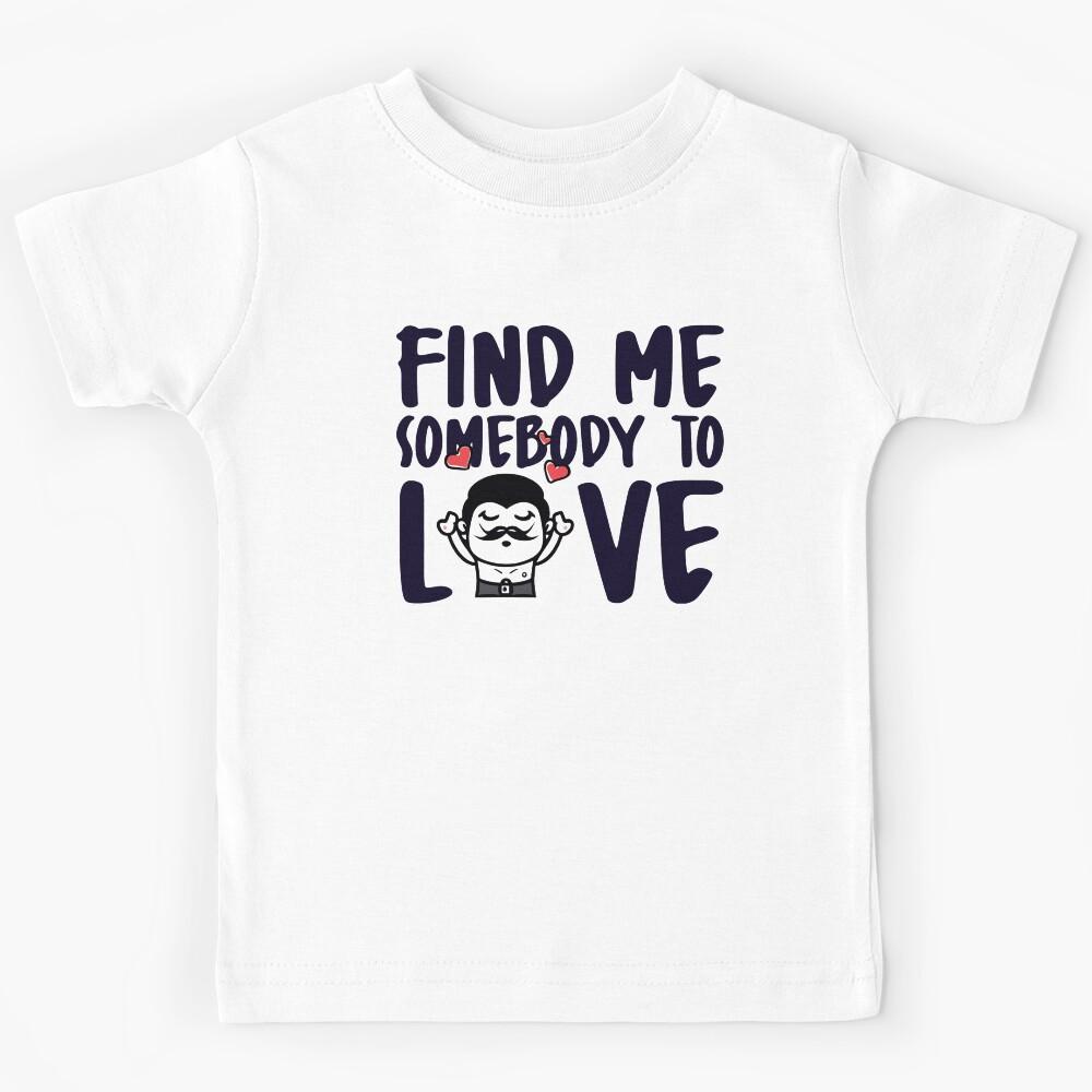 Somebody To Love Kids T-Shirt 140