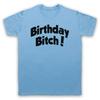 Birthday Bitch Slogan Funny Comedy Slogan Celebration Mens And Womens T-Shirt