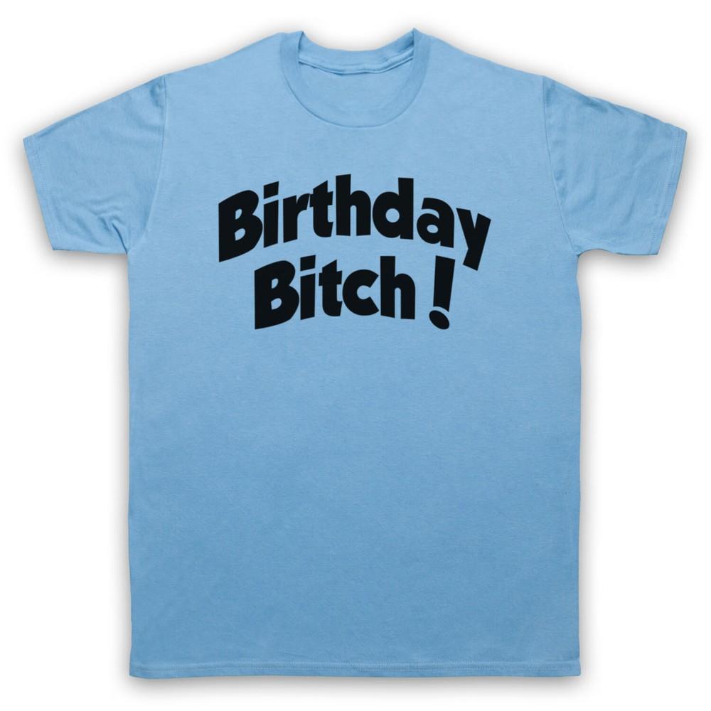 Birthday Bitch Slogan Funny Comedy Slogan Celebration Mens And Womens T-Shirt S