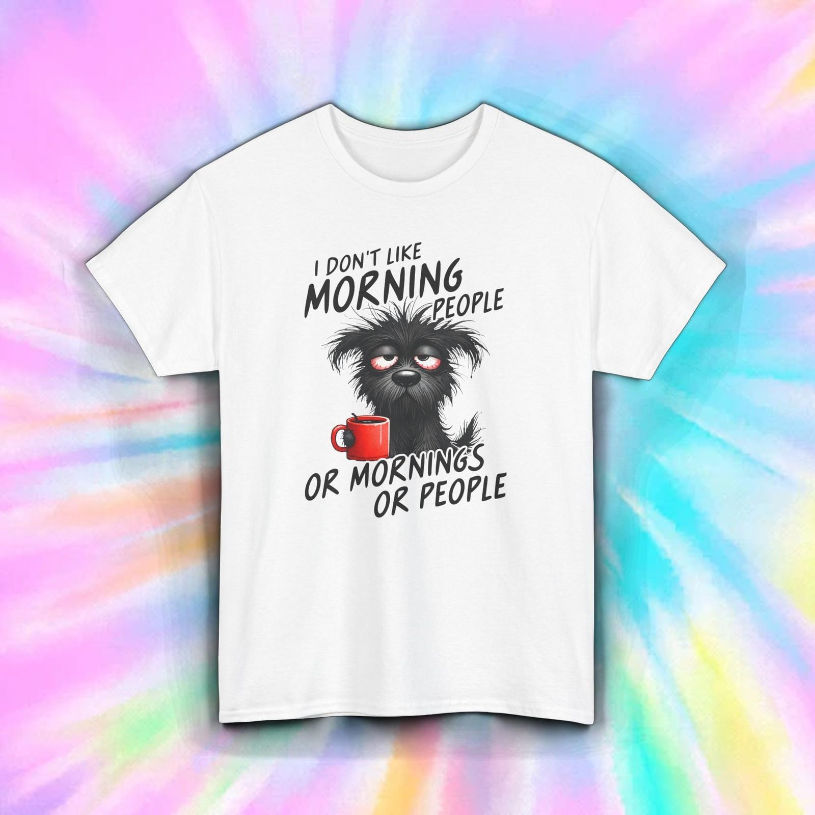Morning People Shirt Funny Dog Coffee Sarcastic Grumpy Gift Tee S-5XL XXXXL