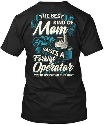 Beste Art von Mutter Erzieht Gabelstaplerfahrer T-Shirt Hergestellt in den USA Größe S bis 5XL