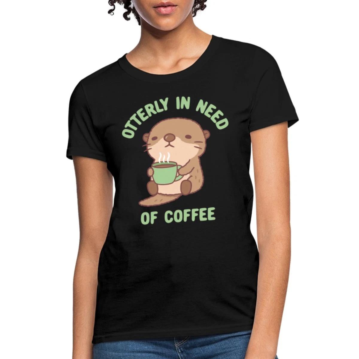 Otterly In Need Of Coffee Funny Sea Otter Gift Women s T-Shirt L