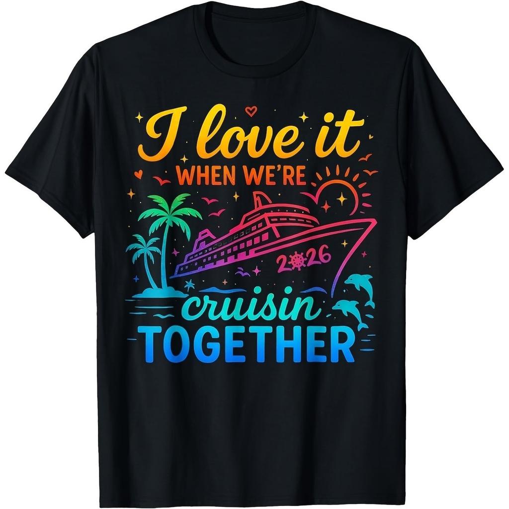 Cruisin Together 2026 Graphic Tshirt Casual Mens Premium Cotton Crew Neck Summer Vacation Tee