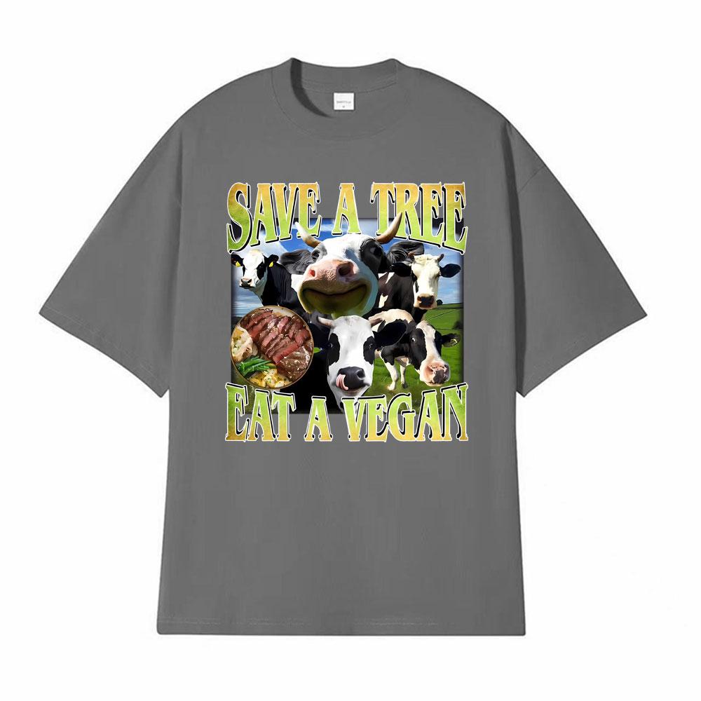 Save A Tree Eat A Vegan Unisex Funny Cow Tshirts Unisex Women Fashion Street T Shirt Vintage Oversized Casual 100 Cotton T Shirts