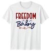 Freedom Baby Unisexs TShirt Independence Day Patriotic 4th Of July Gift For Her