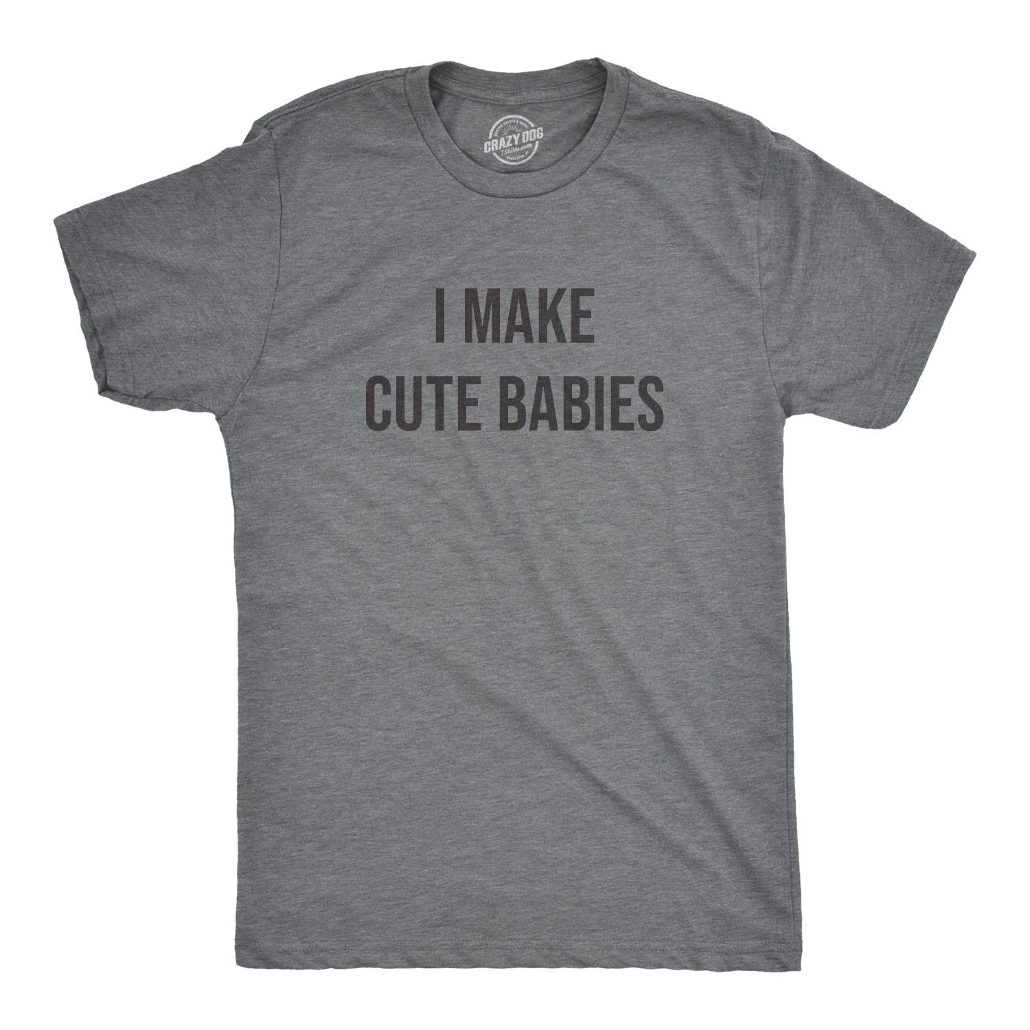 Mens I Make Cute Babies T Shirt Funny Joke Dating Tee XXL