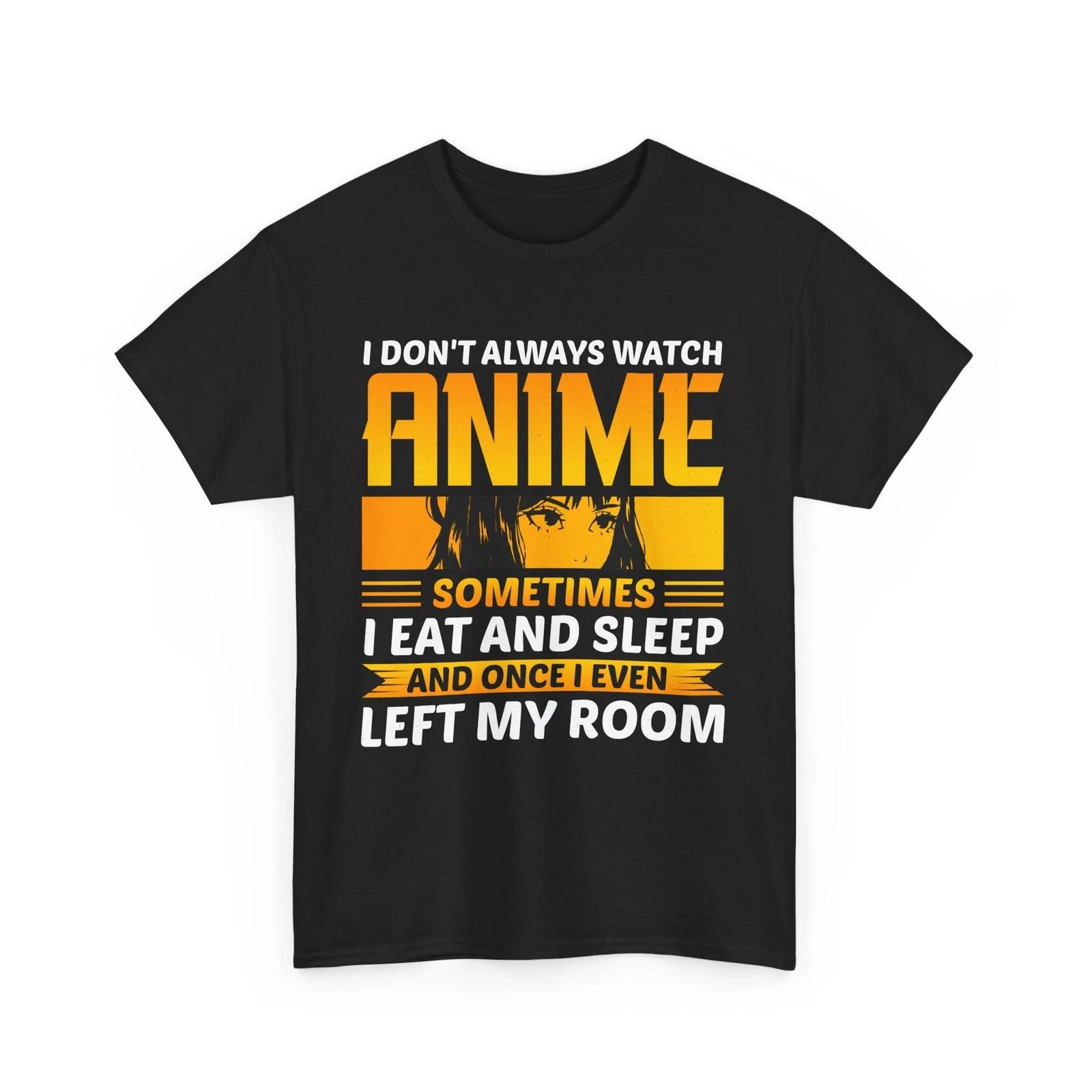 

Anime Sometimes I eat and sleep Shirt | Japanese Graphic Shirt | Otaku tee 4XL