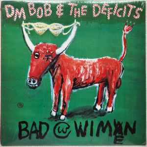 

LP Record DM BOB THE DEFICITS Bad With Wimen CR067 CRYPT US Rock