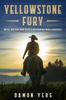Buch Yellowstone Fury : Wits, Nature and Mercy Determine Who Survives