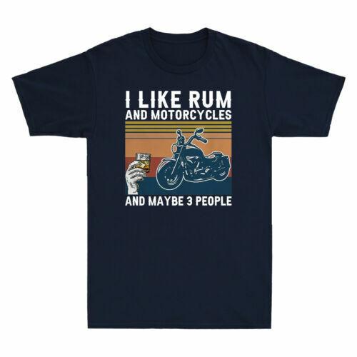 I Like Rum And Motorcycles And Maybe 3 People Funny Gift Vintage Men s T-Shirt Unisex T-Shirt XXL