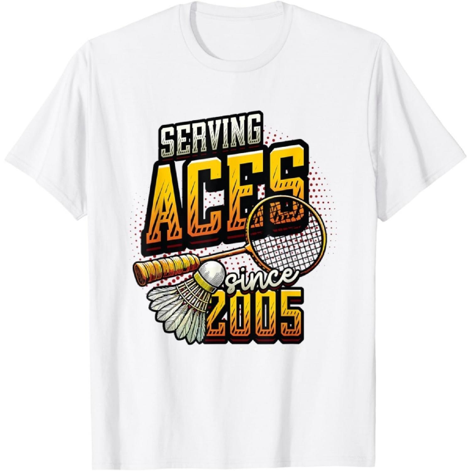 

Serving Aces Since 2005 Badminton Lover 20th Birthday T-Shirt(9) XXXXXL білий
