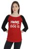 Inkmeso Women Raglan 3 4 Sleeves Tshirt    Home Is Where The Dog Is   Shirt For Dog Lover Graphic