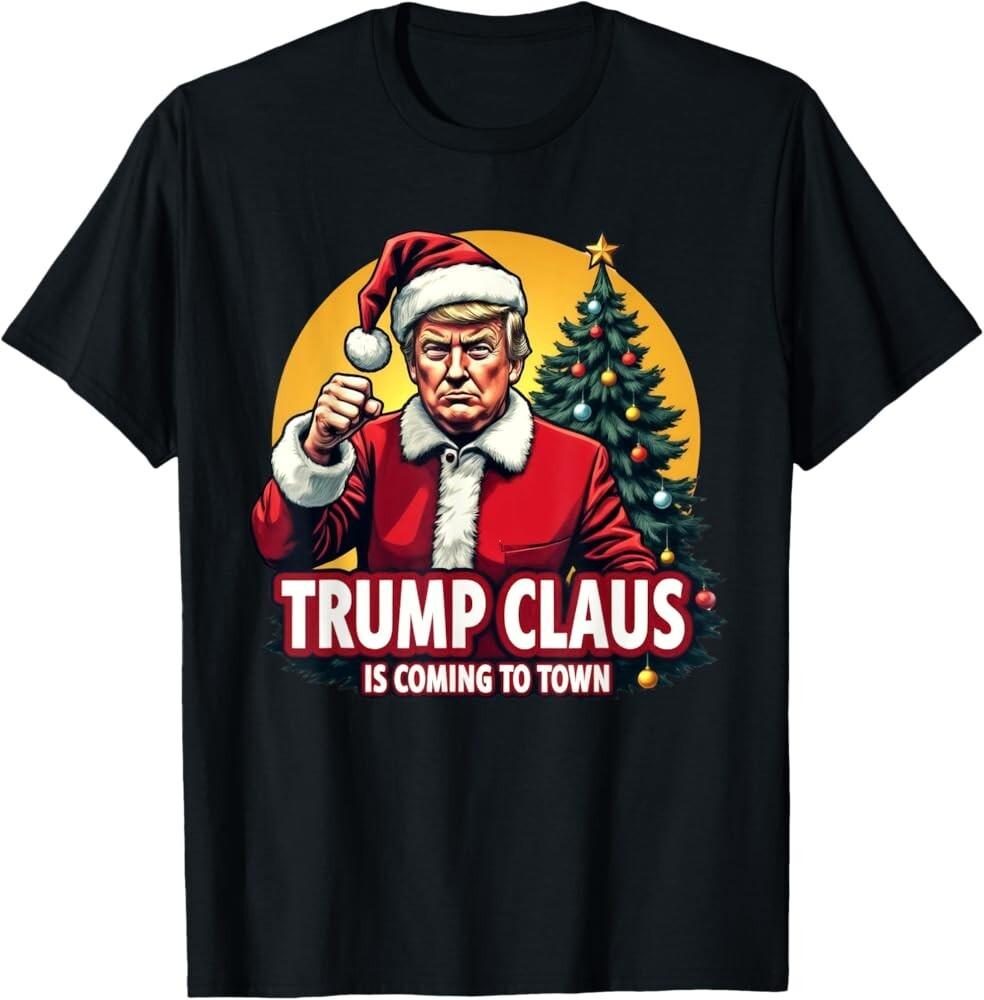 Christmas Trump Claus is Coming to Town Trump Funny Unisex Cotton T-Shirt Unisex T-Shirt XL