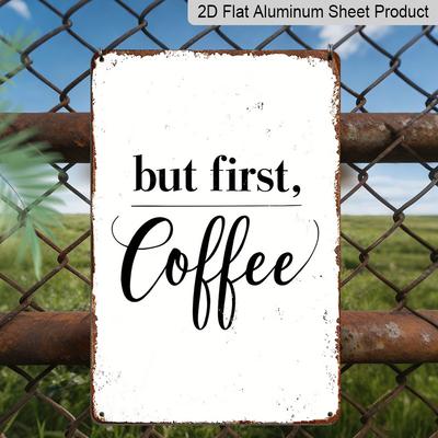 2D Flat 1pc Vintage Metal Sign "But First, Coffee" - 8.0x12.0inch | Rustic Aluminium Wall Art with Distressed Finish | Perfect for Bedroom, Living