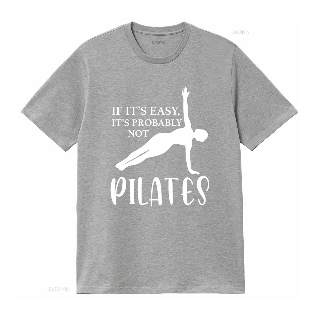 Pilates Lover T Shirt Funny Quote If Its Easy Probably Not for Women Stylish Fitness Apparel vintage Washed Stretched