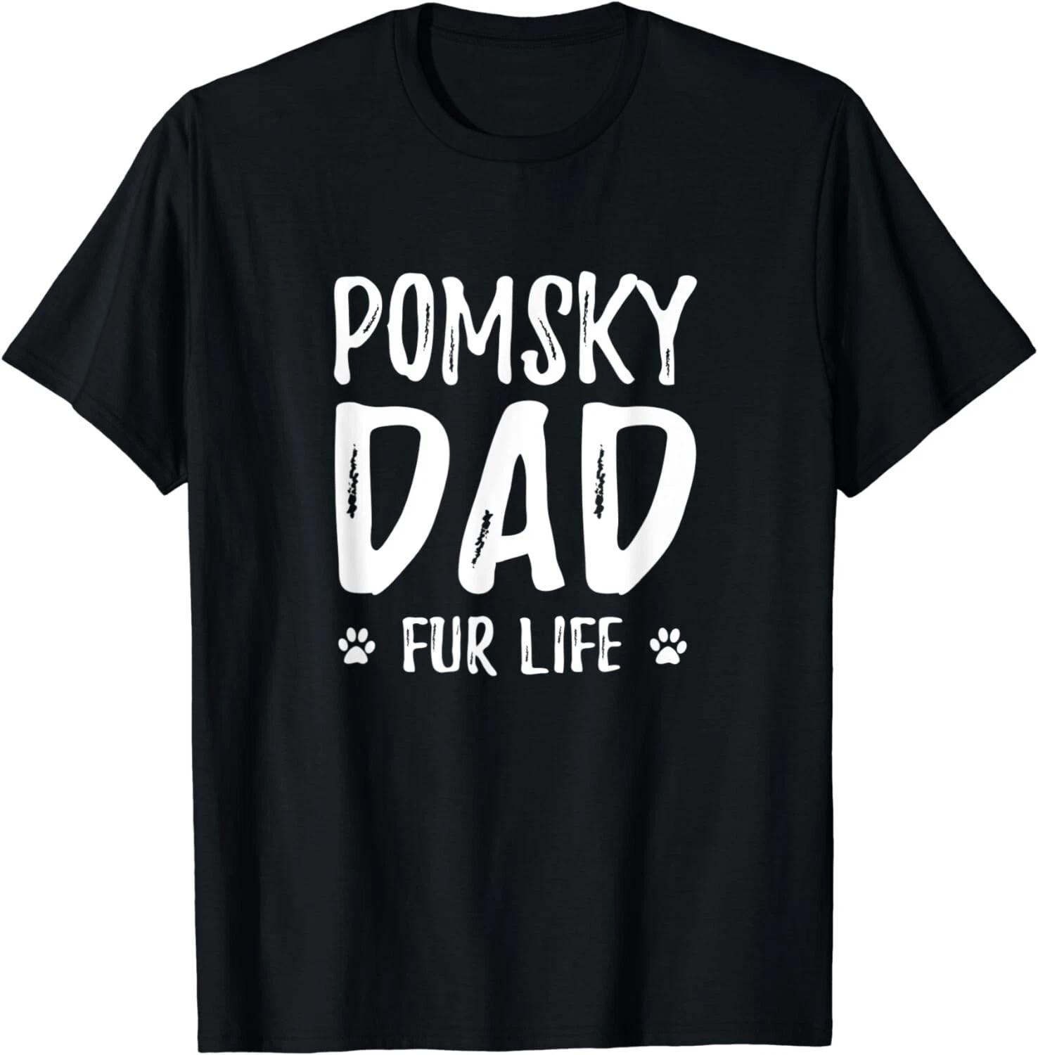 

Pomsky Dog Dad Fur Life Funny Dog Lover Gift Unisex T-Shirt 4XL