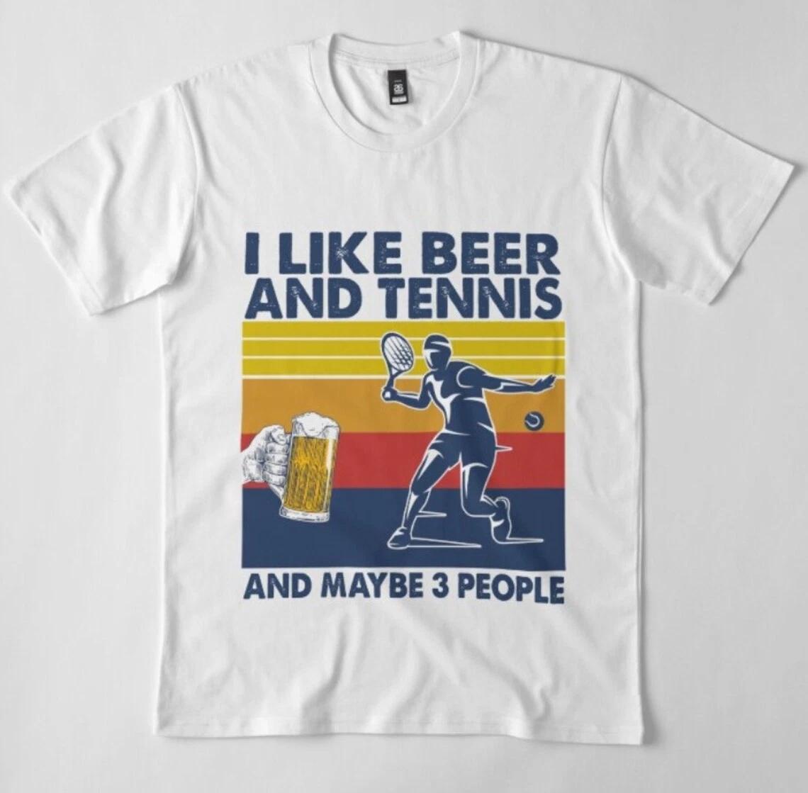 I Like Beer And Tennis And Maybe 3 People T shirt XS