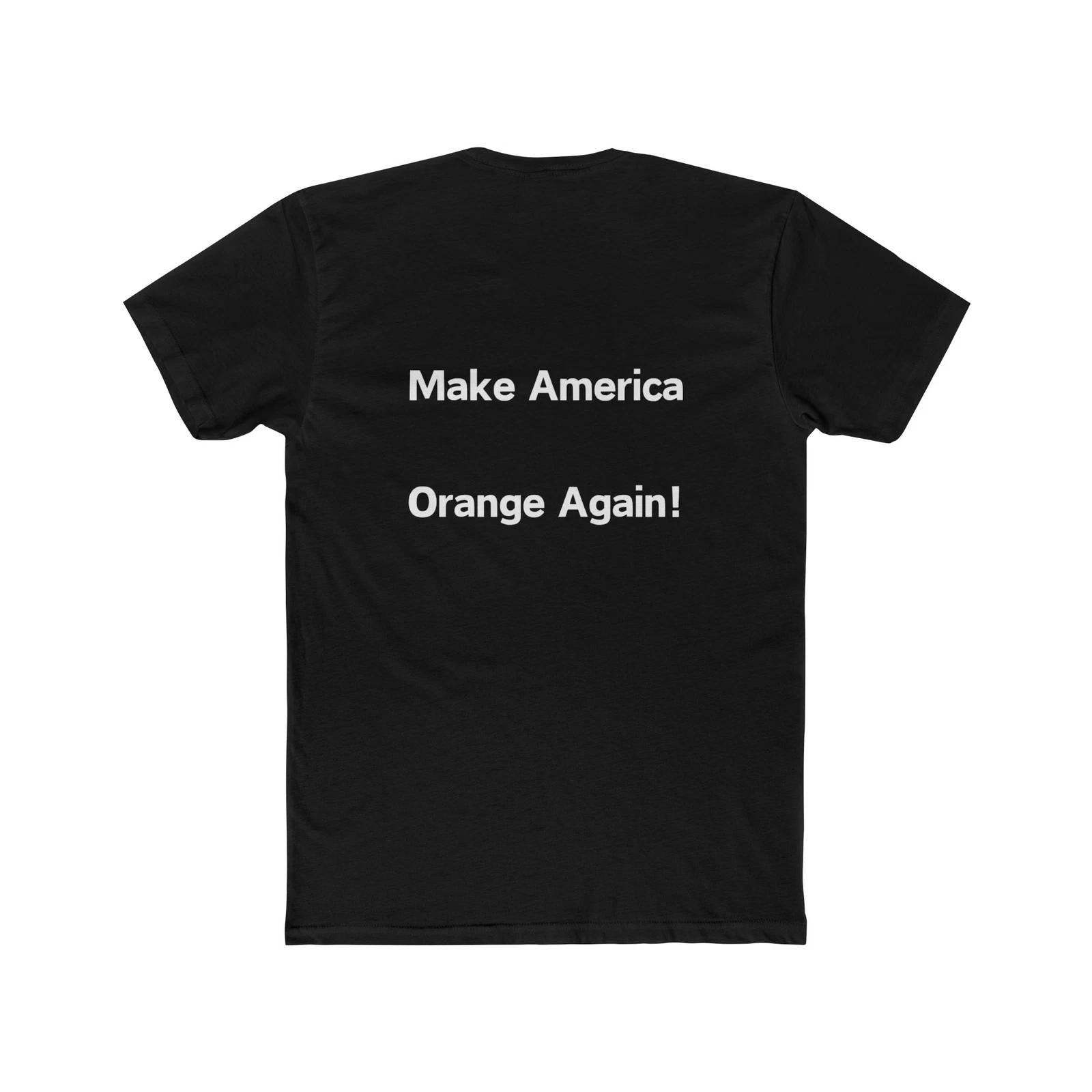 Make America Orange Trump Unisex Cotton Crew Tee 4XL