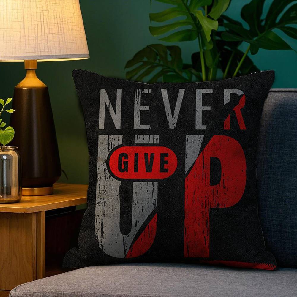 Never Give Up Pillow Case Plush Fabric Soft Double Sided Print Home Sofa High Quality Cushion Cover Throw