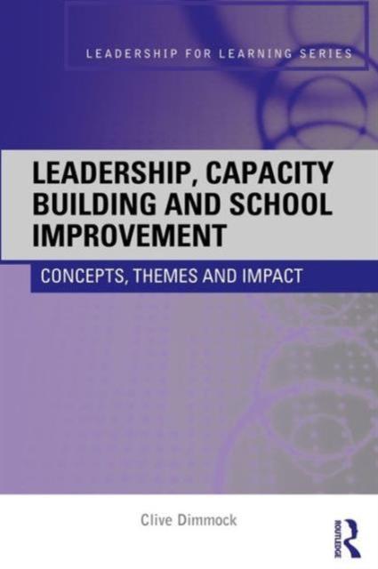 The Leadership, Capacity Building and School Improvement : Concepts, Themes and Impact Book