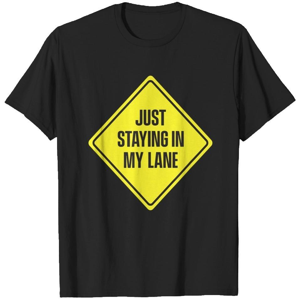 Just Staying In My Lane Shirt Funny Introvert Tee, Unisex T-shirt XXXXL