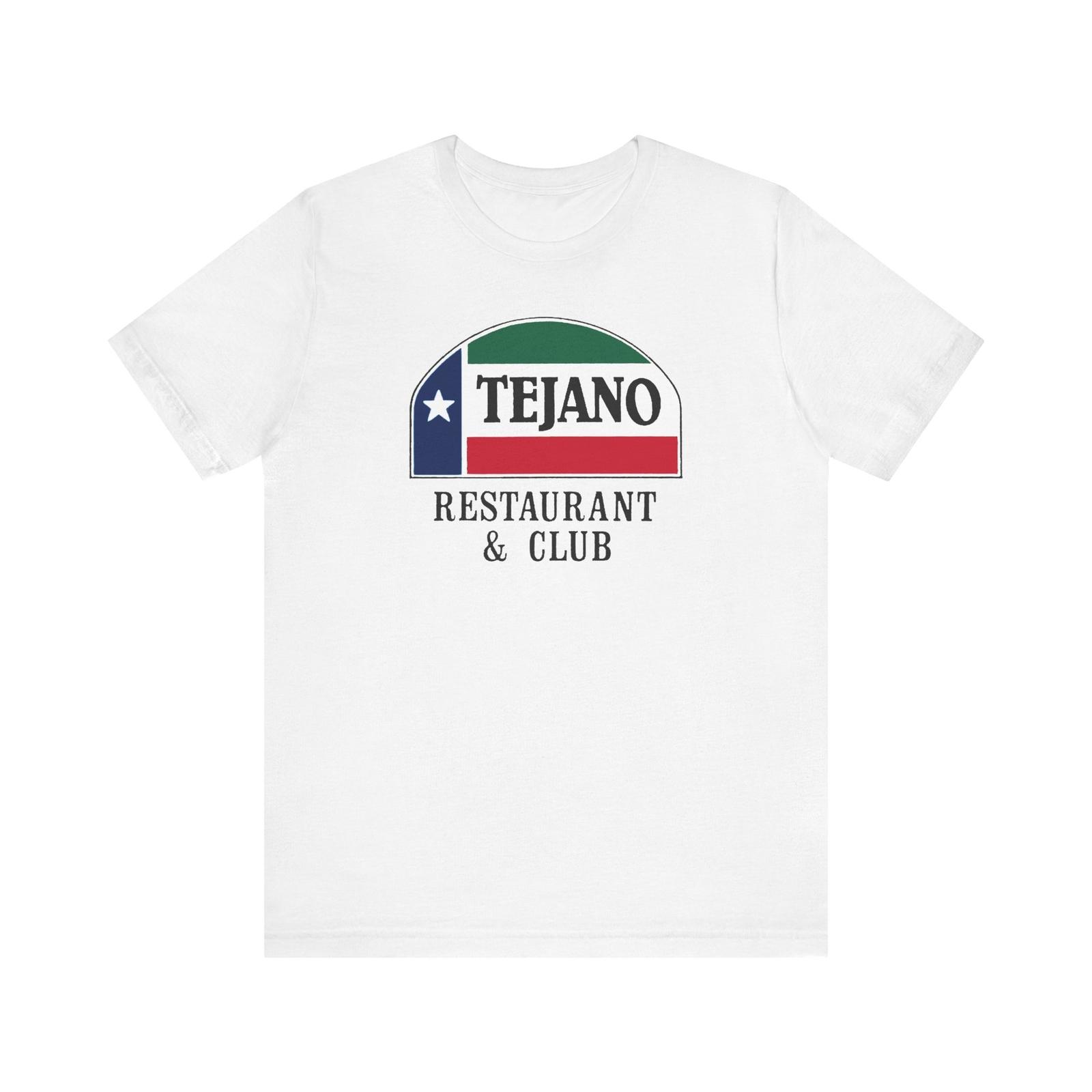 Tejano Mexican Restaurant Club Oak Cliff Dallas Texas Unisex T-Shirt Mens Womens Tees Top T-Shirt Mens Womens Tees Top Tee 4XL