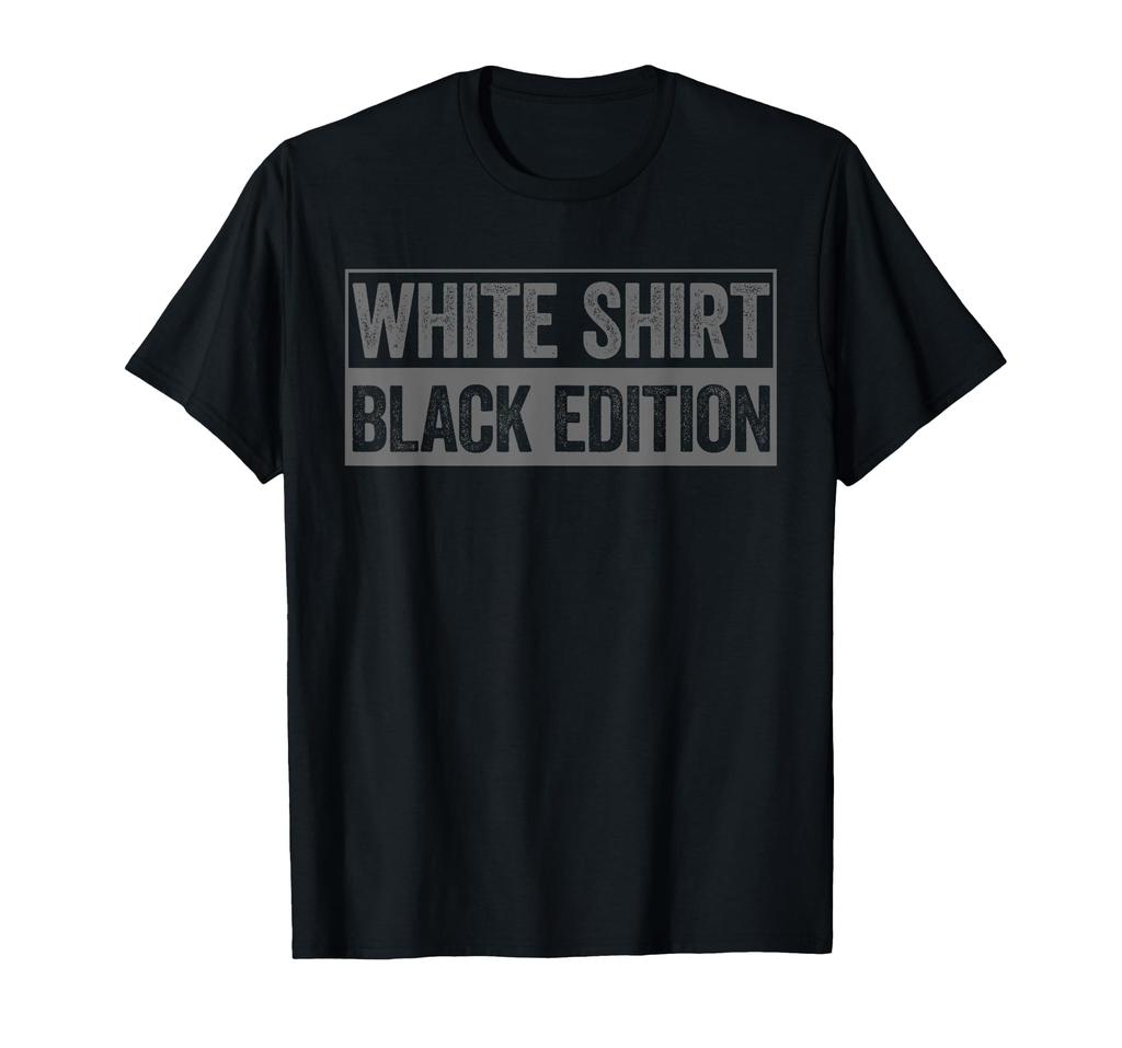 Funny Sarcastic White Shirt Black Edition T-Shirt