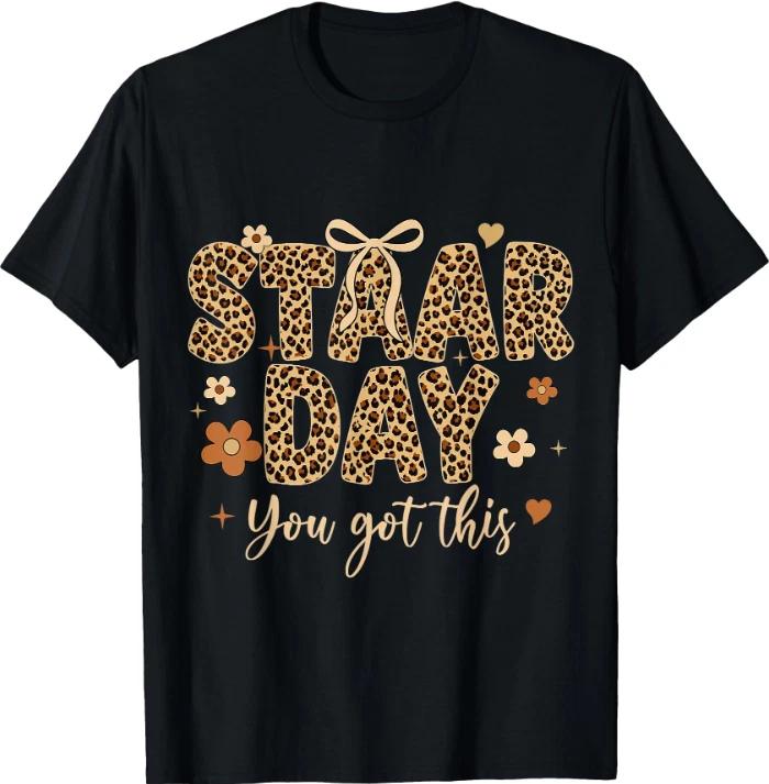 Staar Day You Got This Teacher Student Testing Bow Leopard T-Shirt XL
