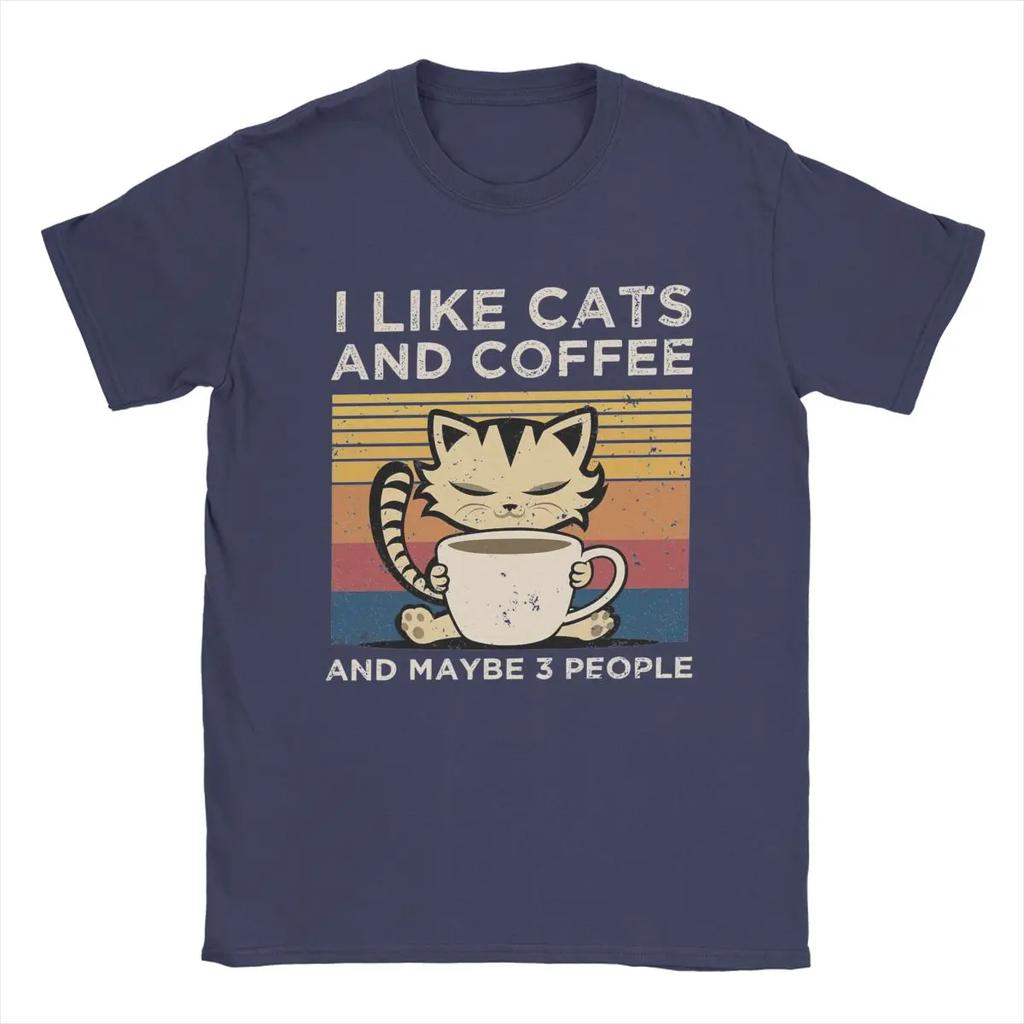 I Like Cats And Coffee And Maybe 3 People Men T Shirt Amazing Tee Shirt Crew Neck T-Shirts Pure Cotton New Arrival Tops