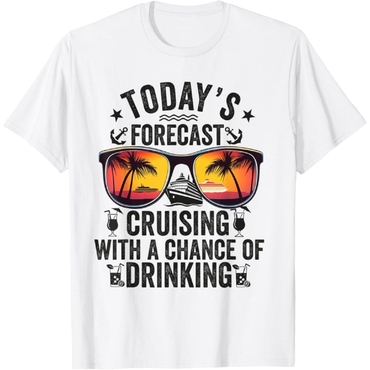 today s forecast cruising with a chance of drinking Cruise T-Shirt(2) XXXXXL белый
