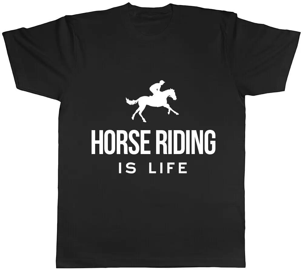 

Horse Riding is Life Mens Womens Ladies T-Shirt Tee High Quality 100%Cotton Short Sleeve S
