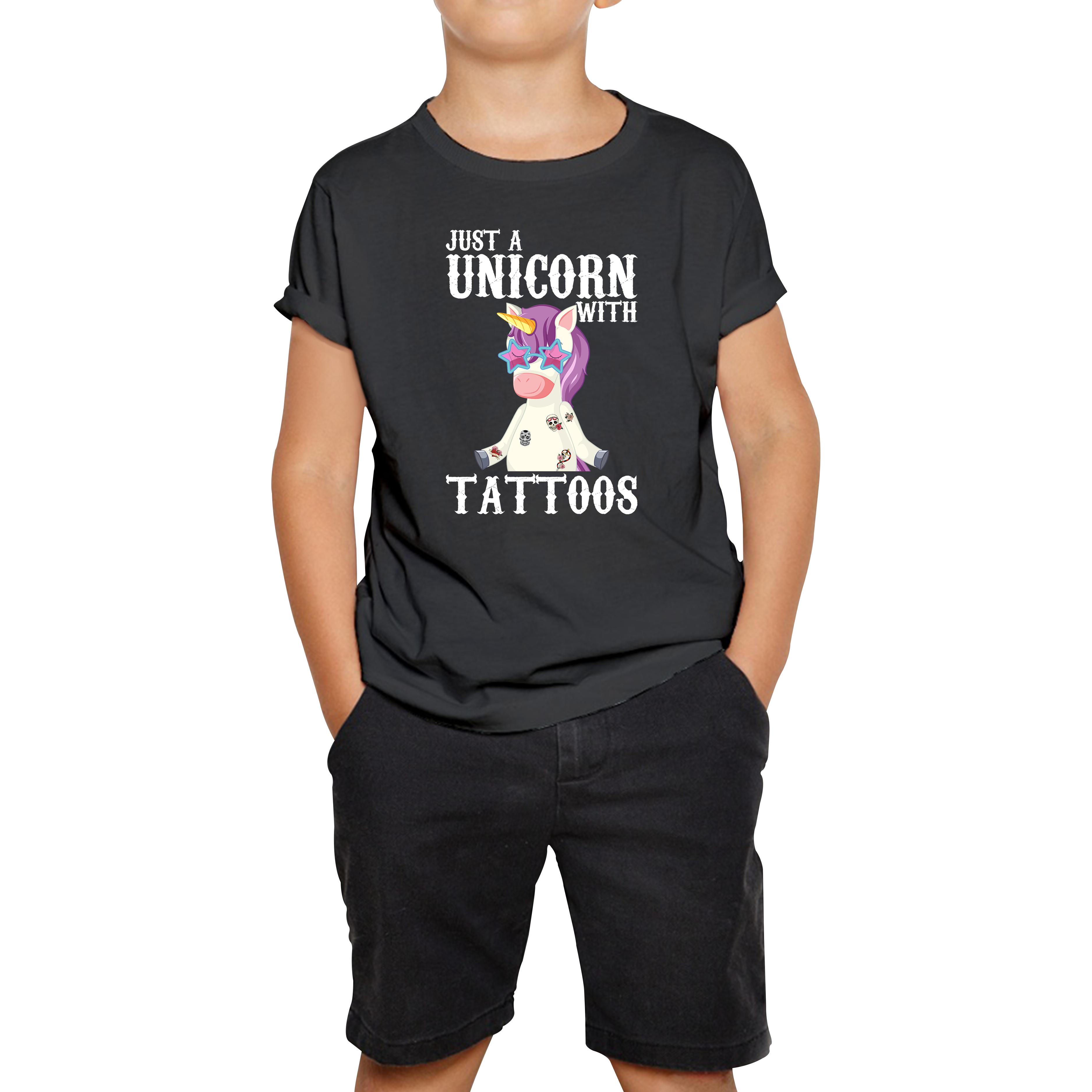 

Just A Unicorn With Tattoos Rainbow Horse & Pony Lover Magic Believer Kids Tee 100