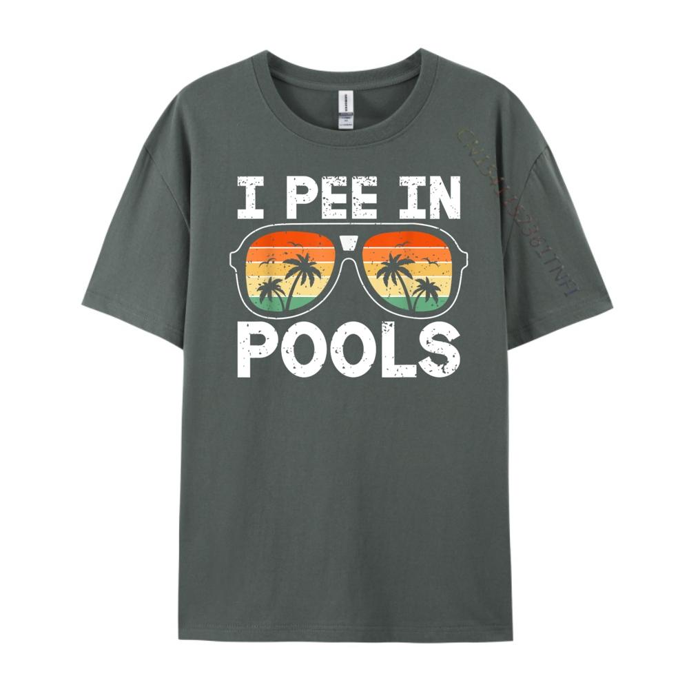 Ich pinkle in Pools Lustige Witze Sarkastische Sprüche Urlaubshemden Grafik-T-Shirt Camisetas