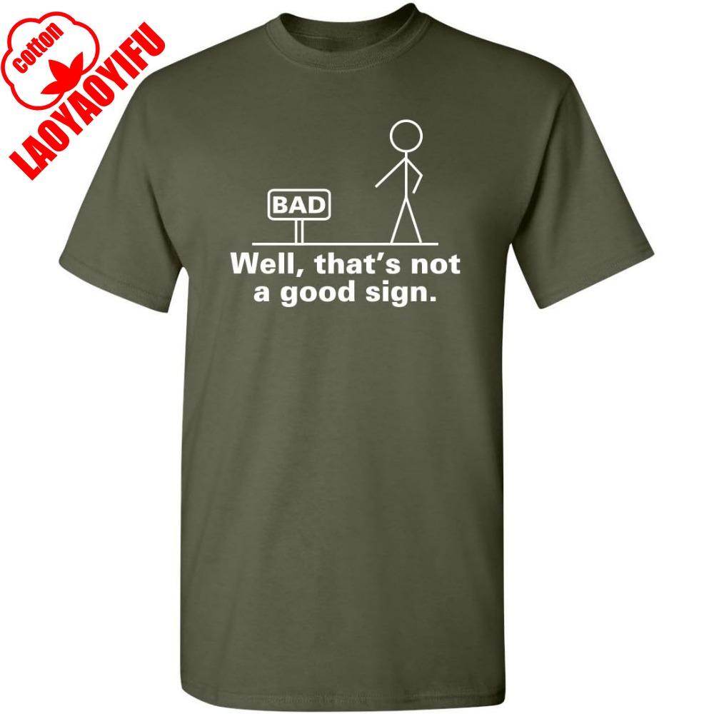 Well That's Not A Good Sign Gift Idea for Friend Sarcastic Graphic Funny T-Shirt Summer Camisetas Men T Shirt Funny T Shirt