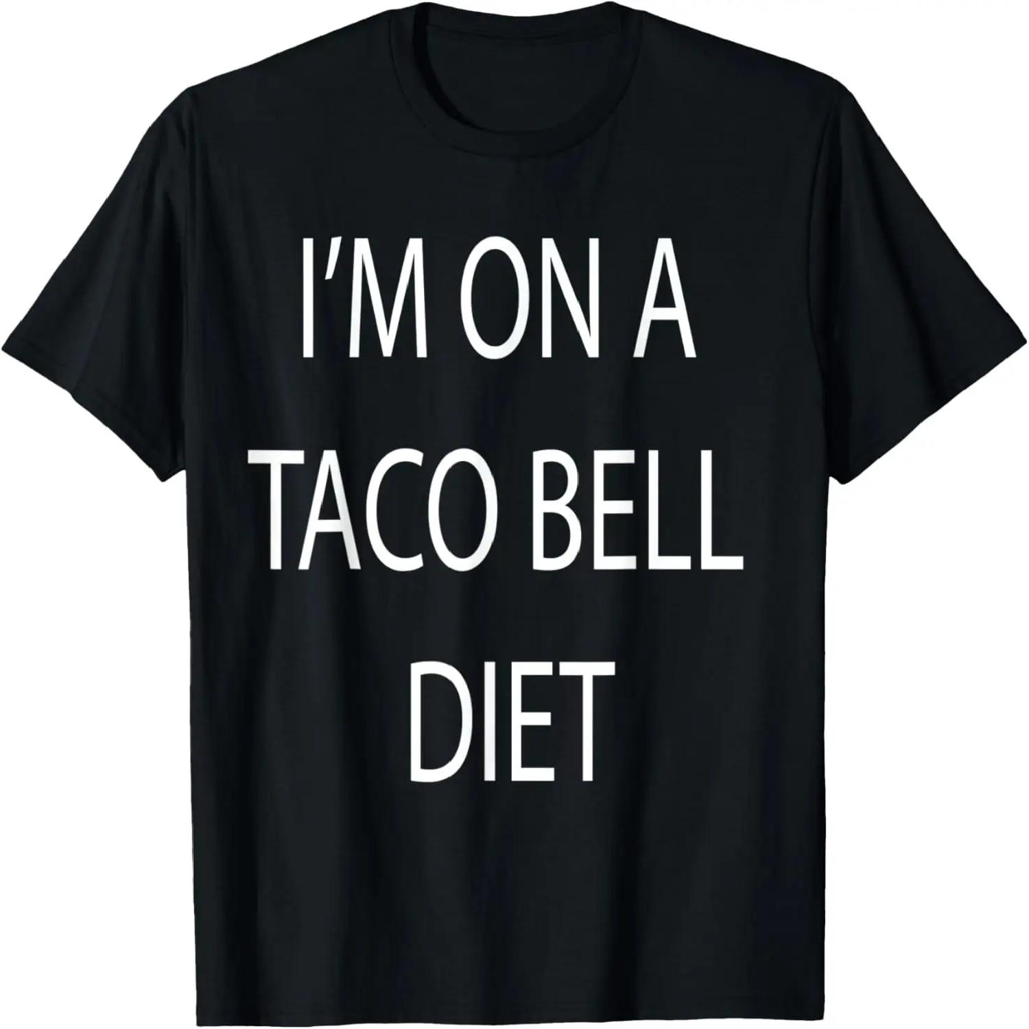 I m On A Taco Bell Diet T-Shirt S чёрный