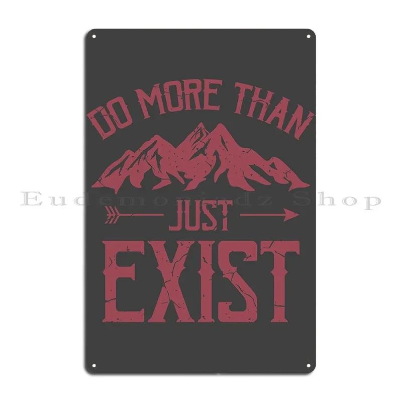 Do More Than Just Exist Metal Sign Cinema Designs Mural Cinema Cinema Tin Sign Poster 20x30cm(7.8x11.8inch)