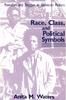The Race, Class, and Political Symbols : Rastafari and Reggae In Jamaican Politics Book