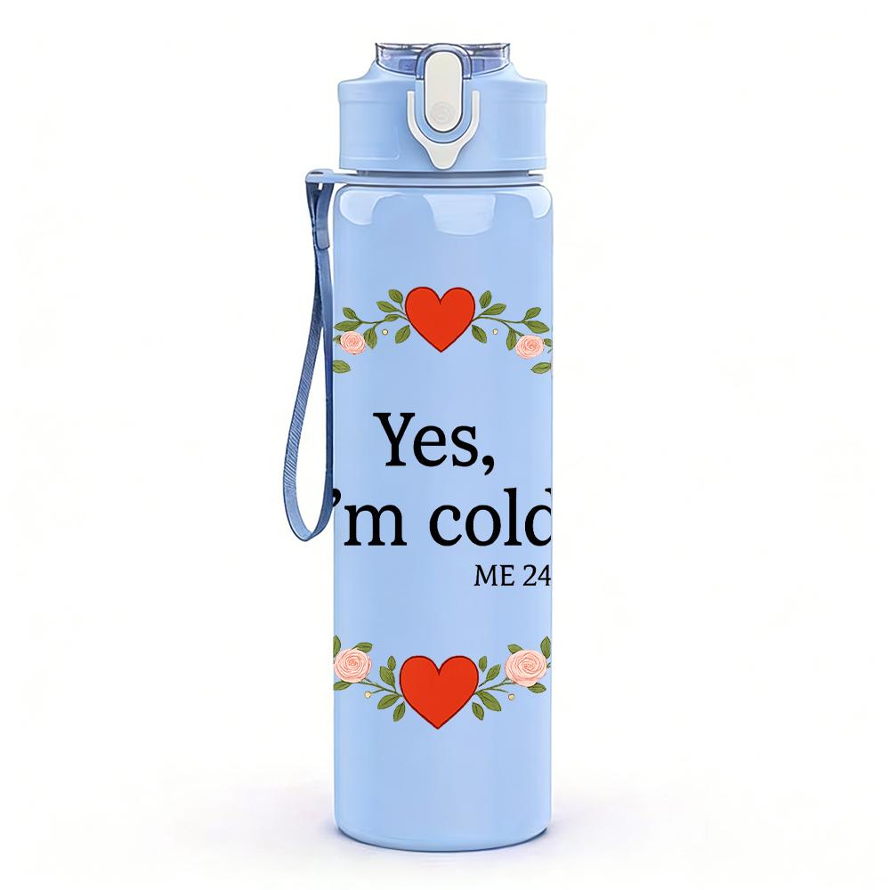 1PC Yes I'm Cold Heart Wreath Graphic,750ml Color Plastic Sports Water Bottle,Leakproof Flip Straw Lid,Suitable for Sports Office Home Use
