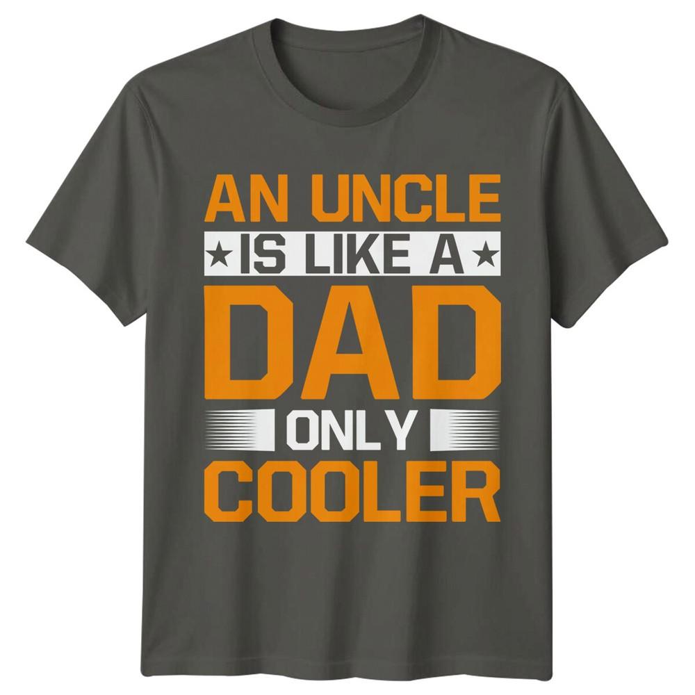 An Uncle Is Like A Dad Only Cooler Unisexs TShirt Funny