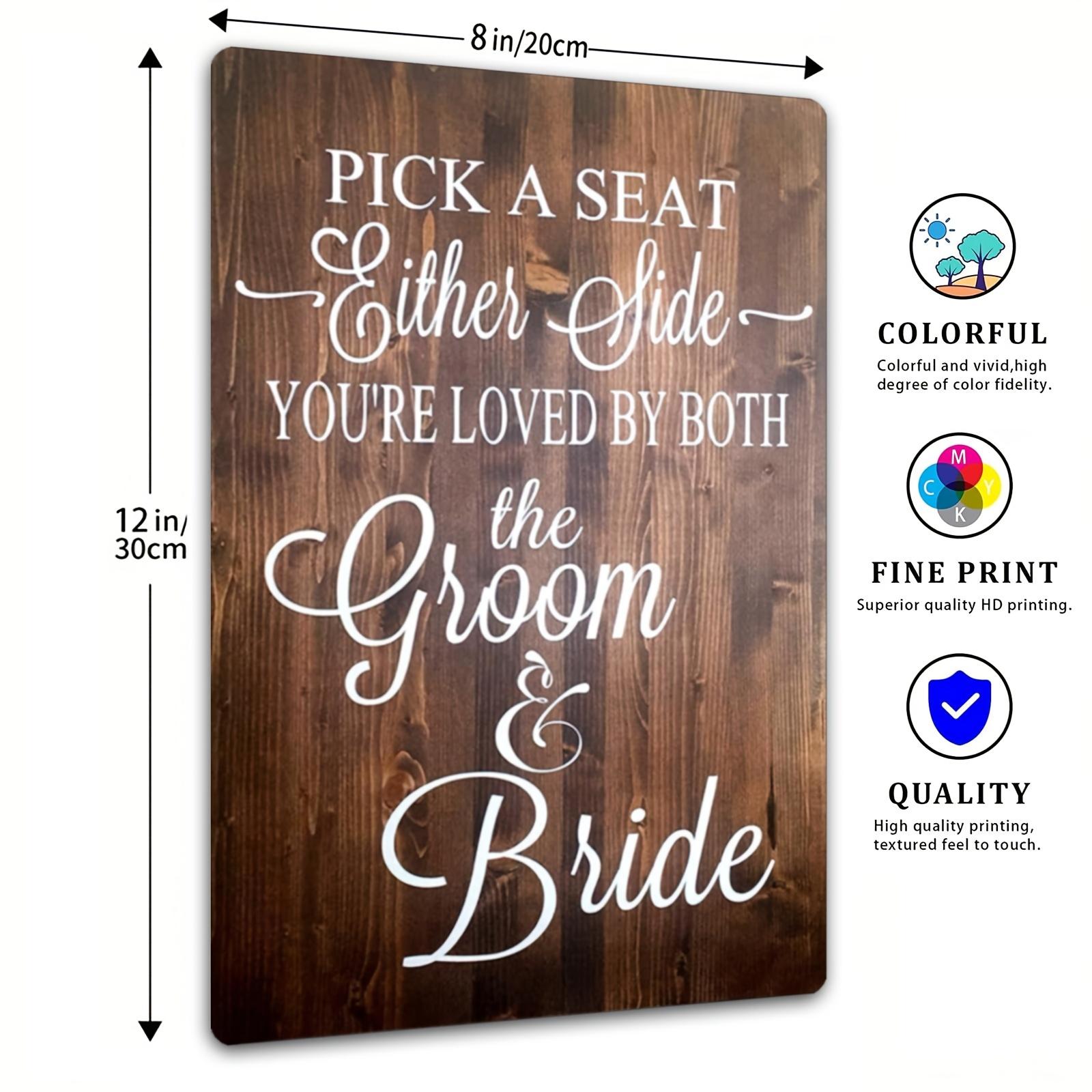 

[Rustic Wedding Sign] Rustic Wooden Style Iron Sign Wall Art Pick a Seat Either Side You re Loved by Both The Groom & Bride 20x30cm（7.8x11.8inch）